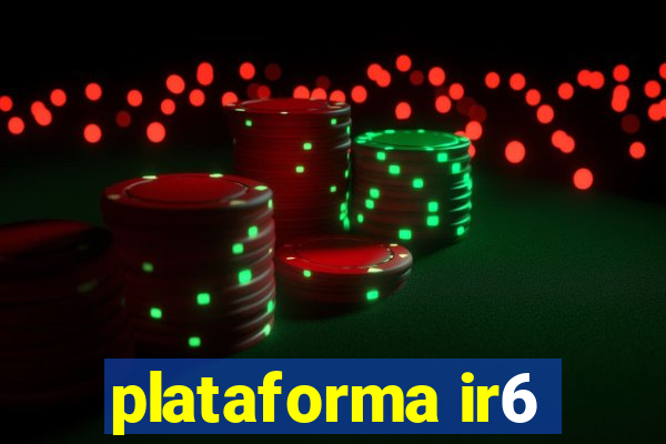 plataforma ir6